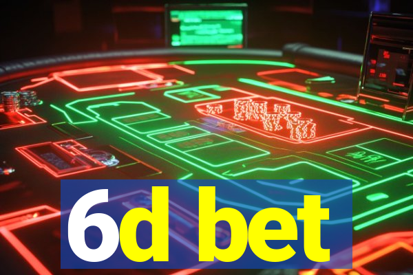 6d bet